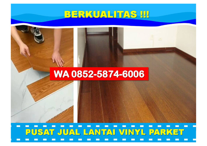 WA 0852-5874-6006 Toko Lantai Vinyl Parket Badung Bali