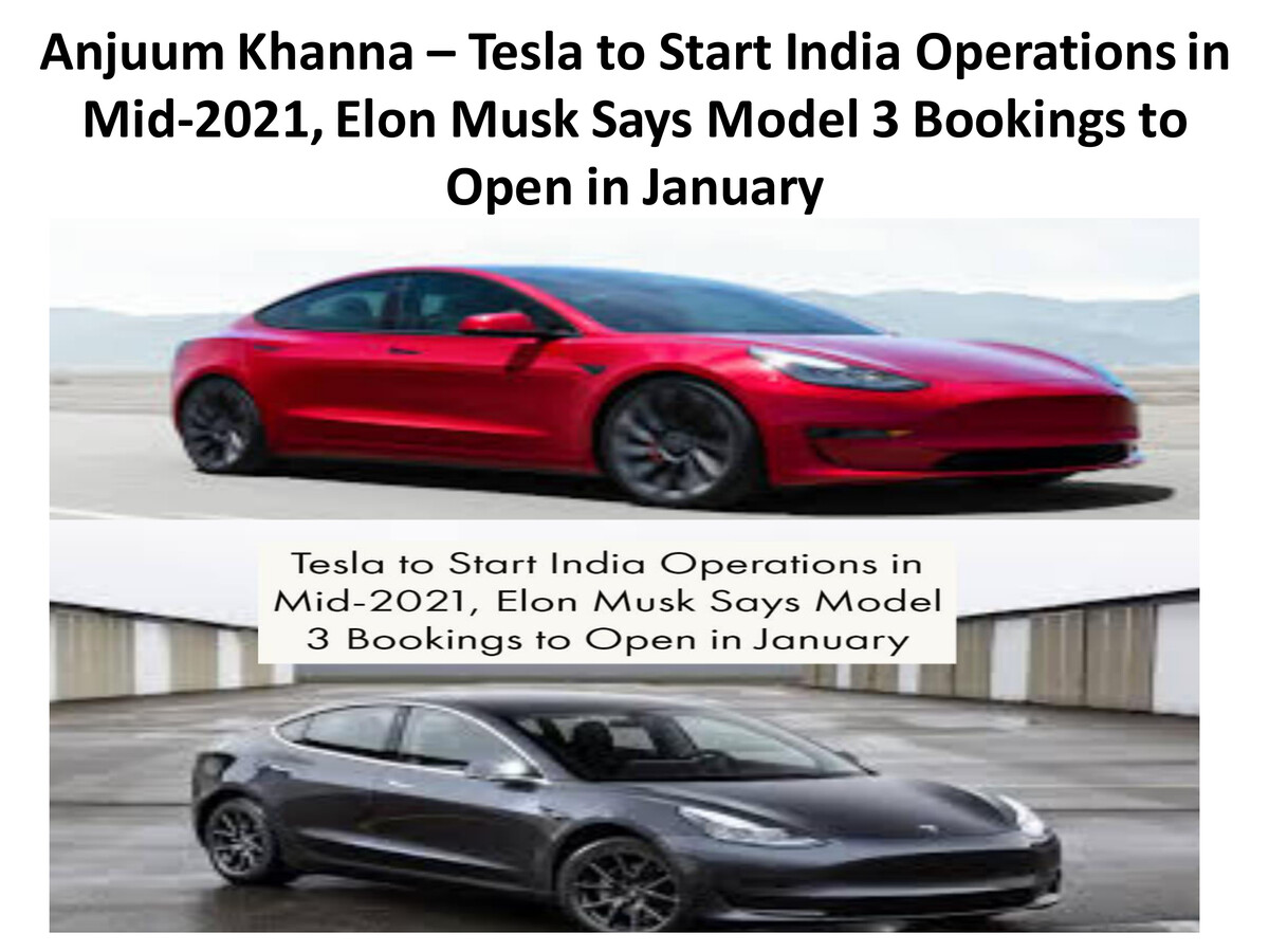 Anjuum Khanna - Tesla to Start India Operations in Mid ...