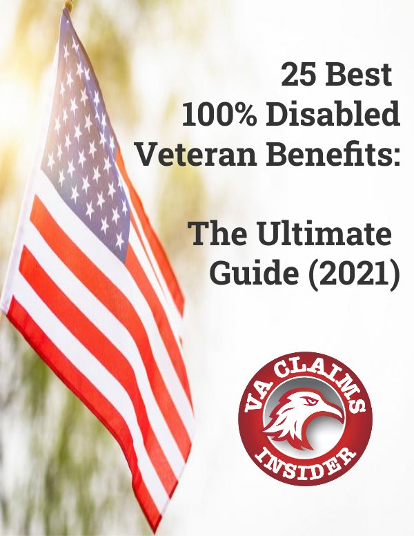 25 Best 100 Percent Disabled Veteran Benefits by VA Claims Insider