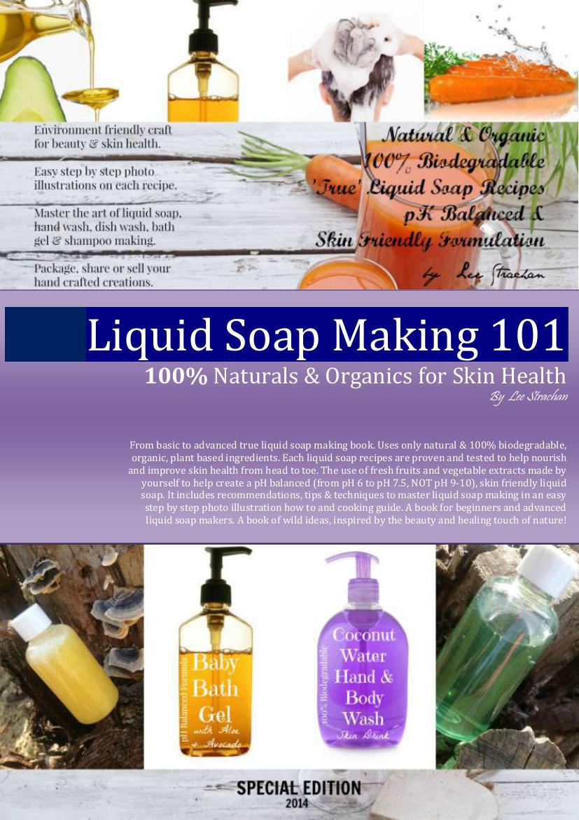 Liquid Soap Making 101 by Lee SSpecial Edition by Lee Strachan Flipsnack
