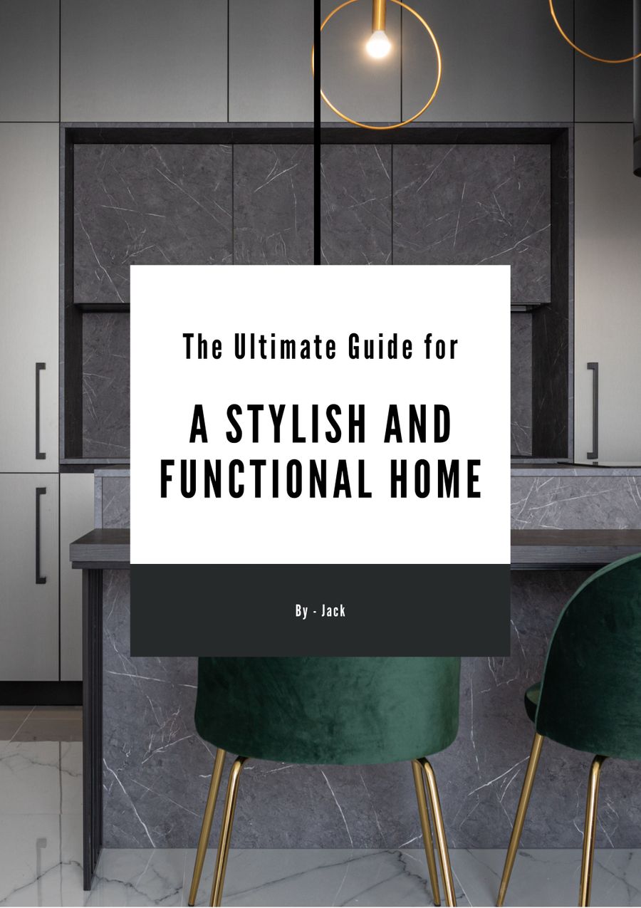 The Ultimate Guide for A Stylish And Functional Home by Jack Smith ...