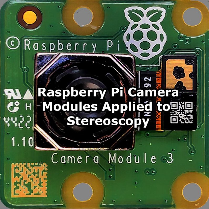 Raspberry Pi Camera Modules Applied to Stereoscopy by Guenter Pomaska ...