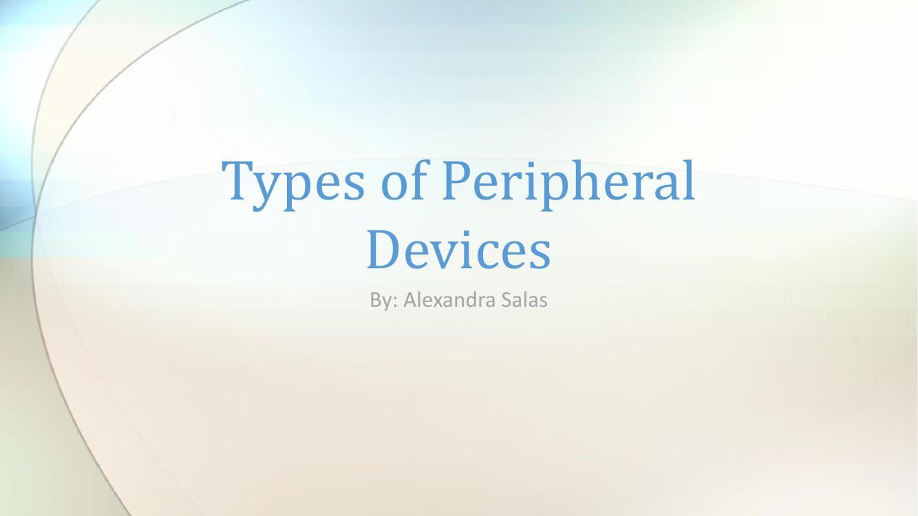 Types of Peripheral Devices by alexandras - Flipsnack