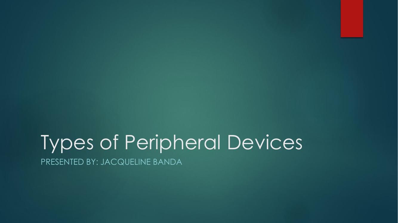 Types of peripheral devices by jackybanda - Flipsnack