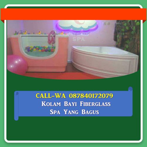 CALL-WA 087840172079, Kolam Bayi Fiberglass Spa Yang Bagus