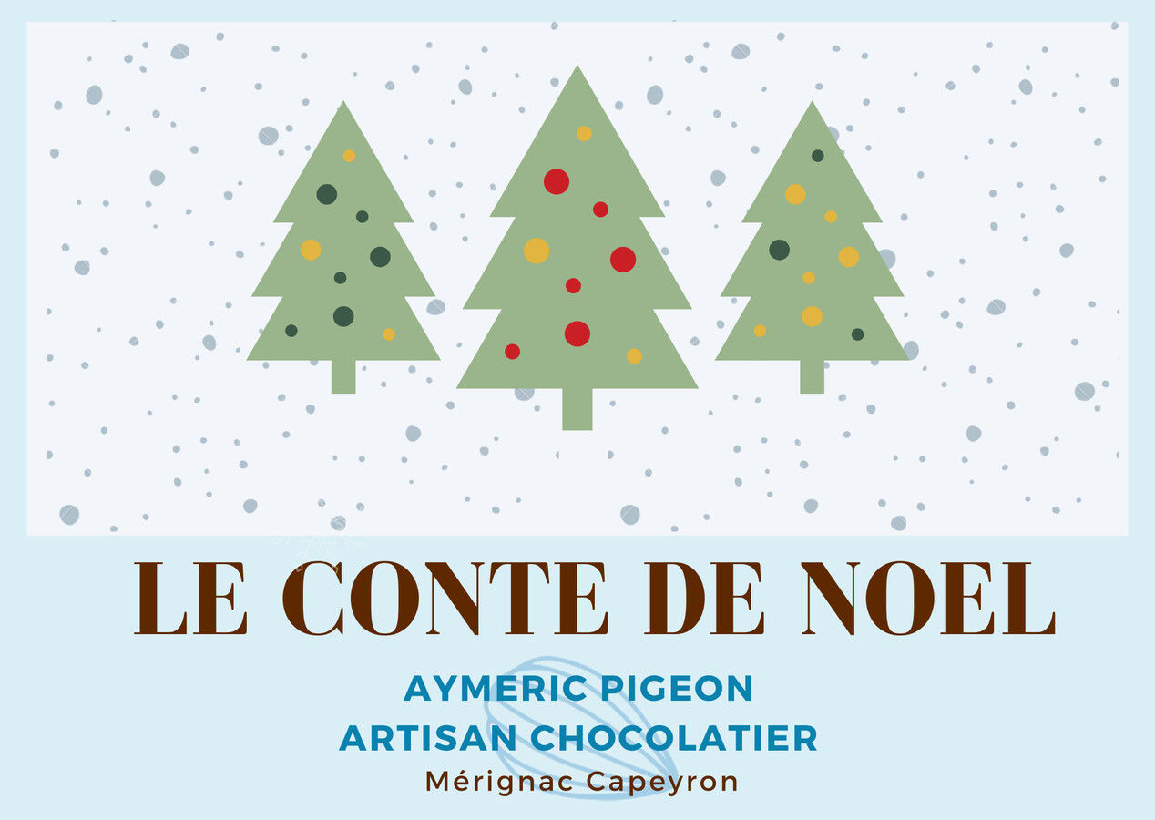 Le conte de Noël Aymeric Pigeon artisan chocolatier by penard Flipsnack