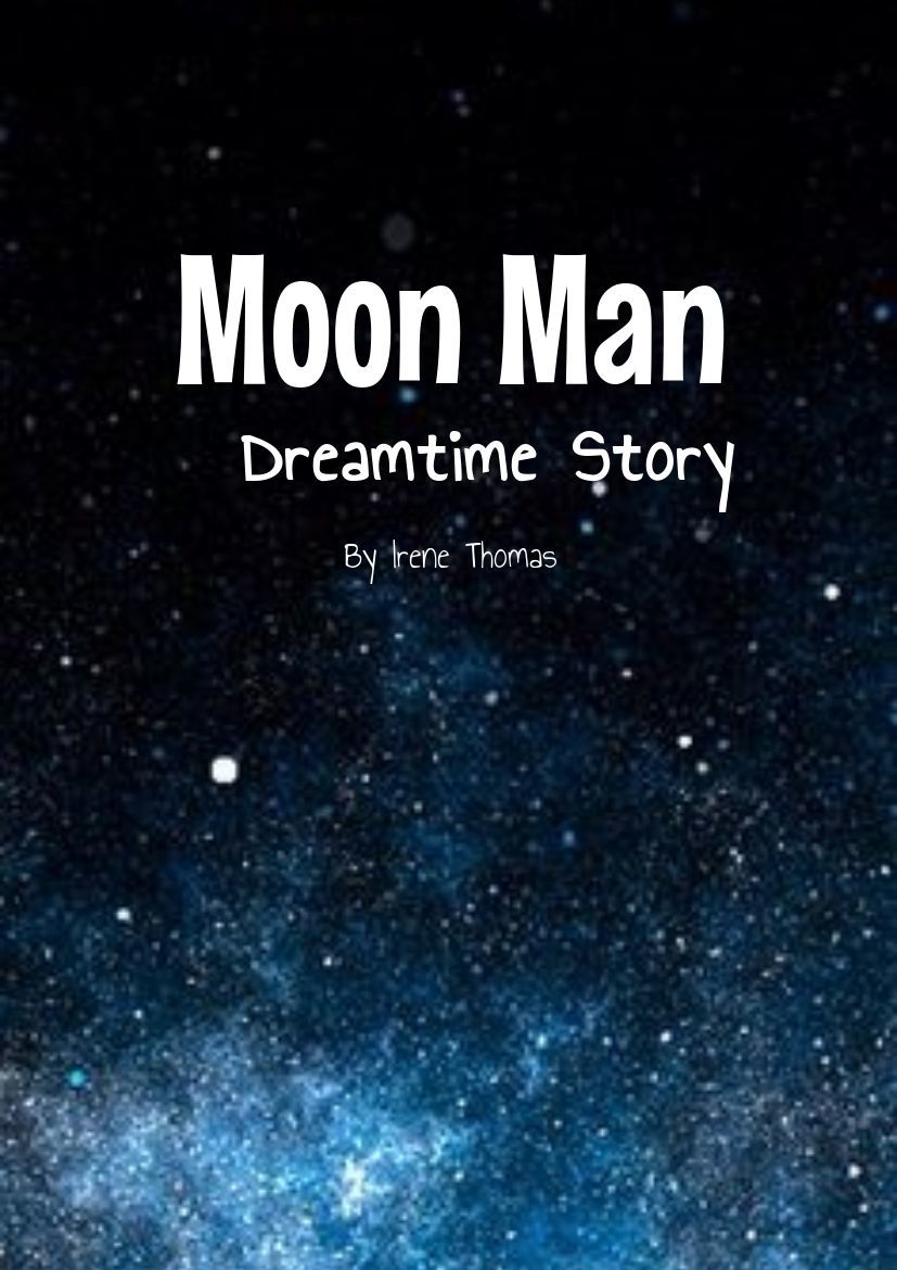 Dreamtime Story - Moon Man by irenethomas - Flipsnack
