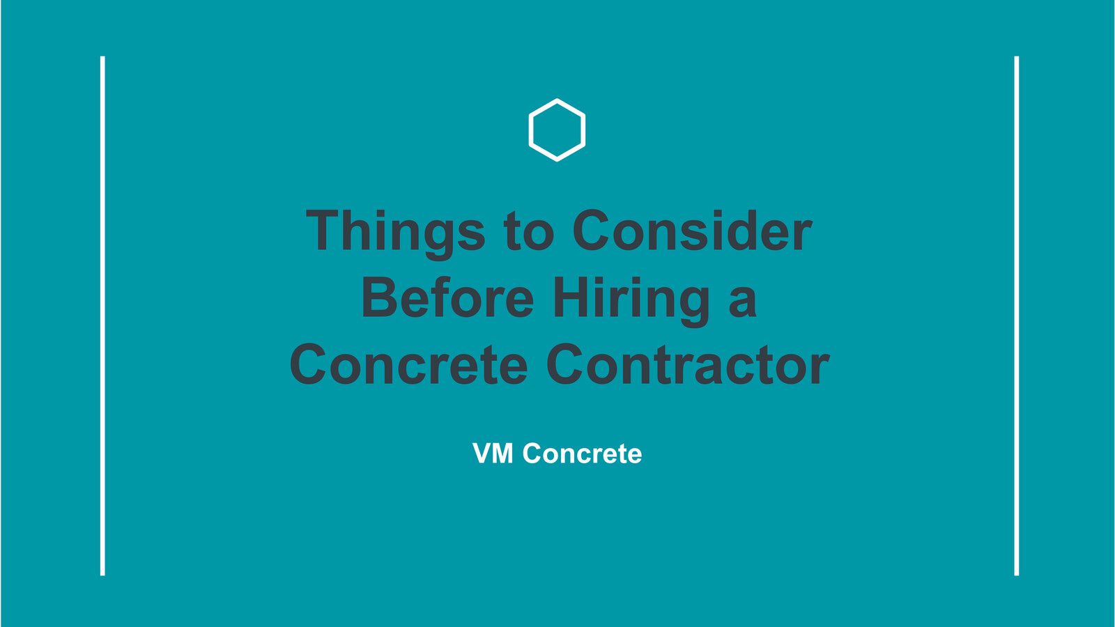 Things to Consider Before Hiring a Concrete Contractor by VM Concrete ...