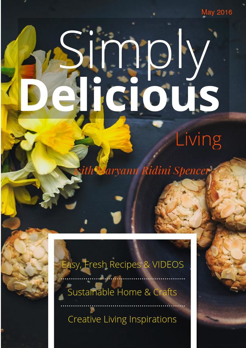 Simply Delicious Living Magazine, May 2016 by Maryann Ridini... Flipsnack