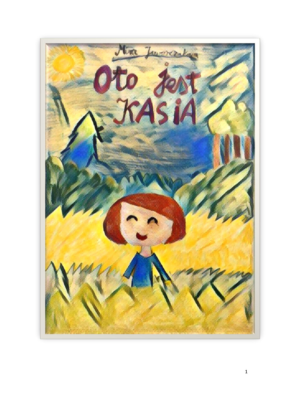 Oto Jest Kasia Streszczenie Rozdziałów Oto jest Kasia cz.1 by Malgorzata Marchewka - Flipsnack