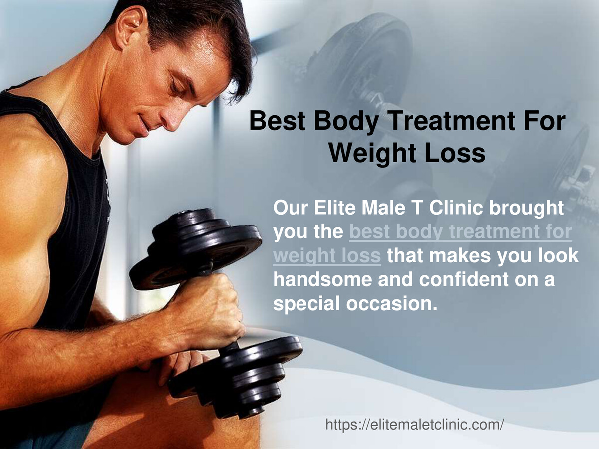 Best Body Treatment For Weight Loss by Elite Male T Clinic Flipsnack