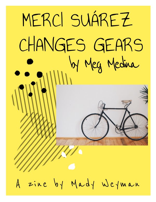 Merci Suárez Changes Gears by Meg Medina // Zine by Mady Weyman by mady ...