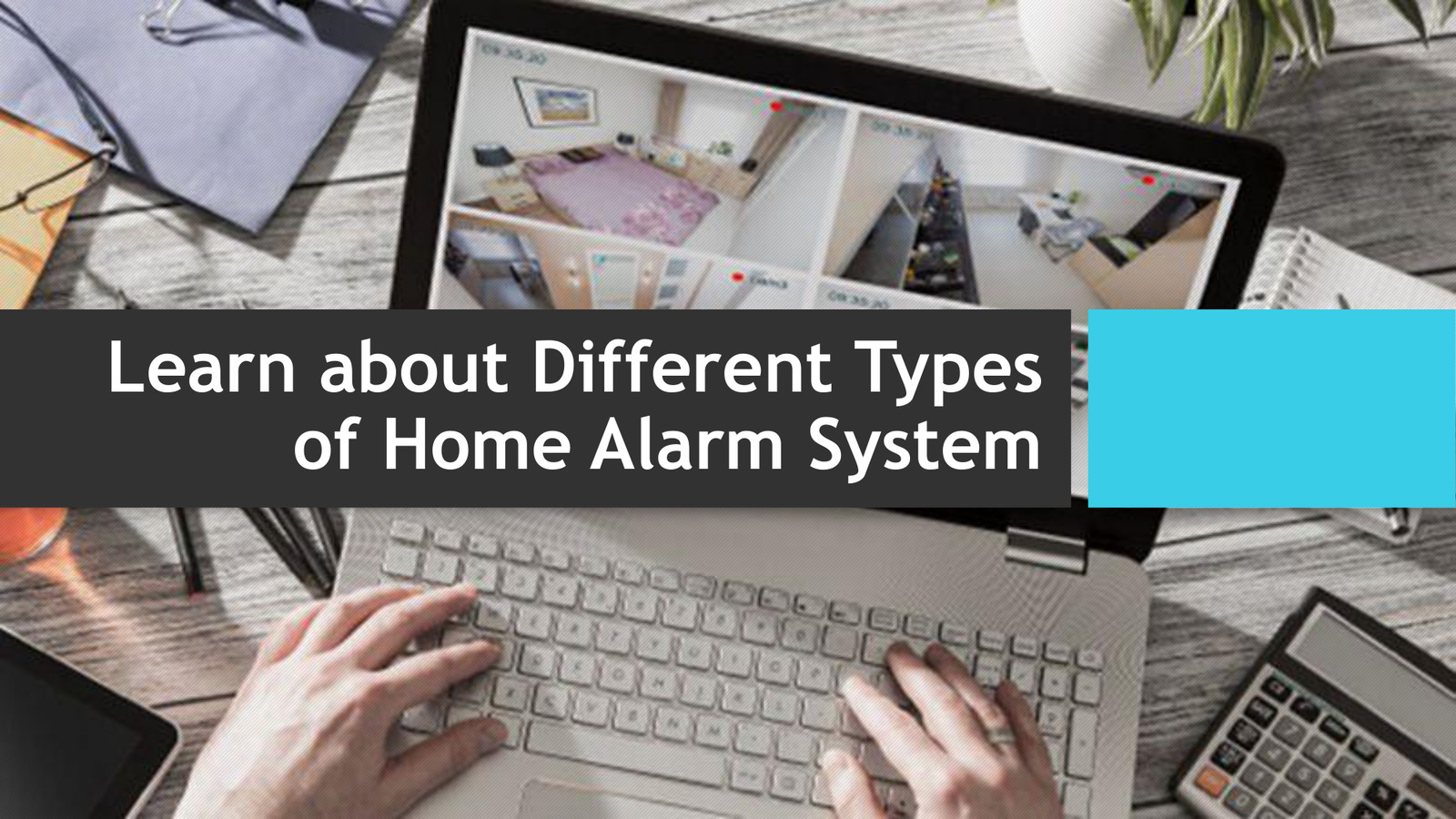 Learn about Different Types of Home Alarm System by leohiggins Flipsnack