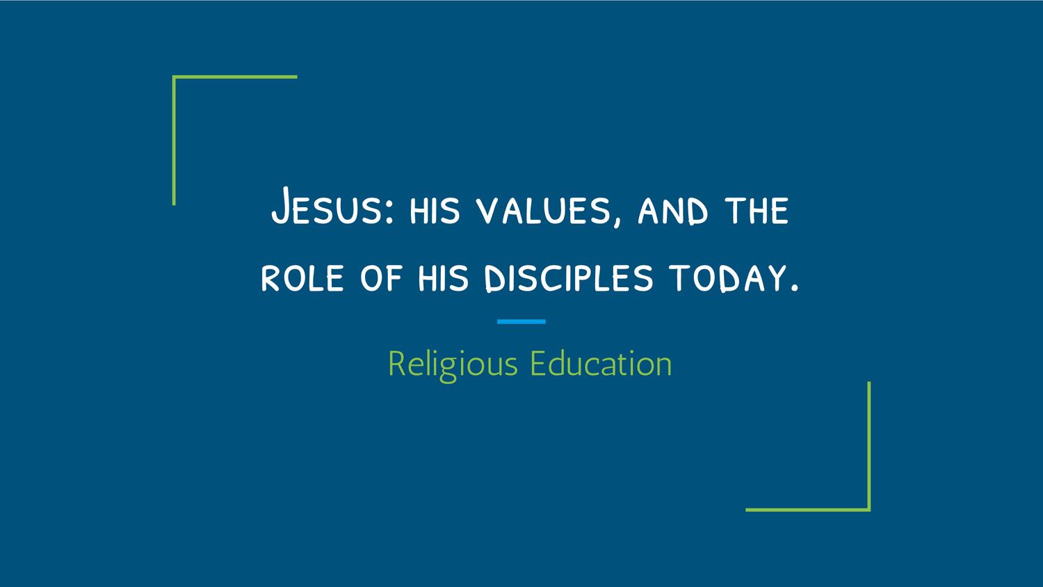 Jesus- his values, and the role of his disciples today. by Rosary ...