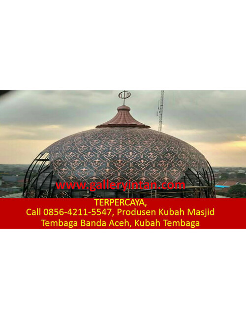 WA 0856 4211 5547 KUBAH MASJID TEMBAGA SALATIGA