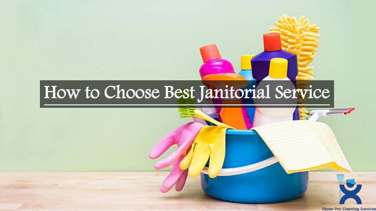 How to Choose Best Janitorial Service by Haven Pro... Flipsnack