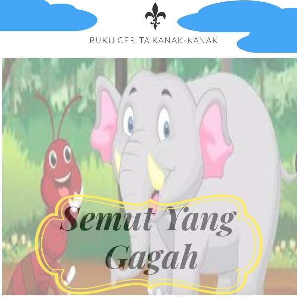 BUKU CERITA KANAK KANAK  Semut yang Gagah by Nuratiqah 