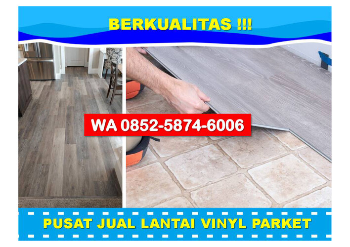 WA 0852-5874-6006 Pusat Lantai Vinyl Parket Mamuju