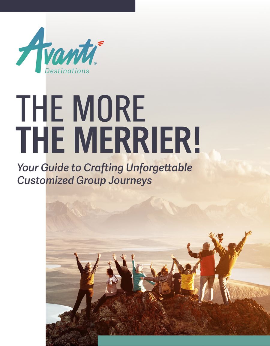 Avanti Groups The More the Merrier by Avanti Destinations Flipsnack