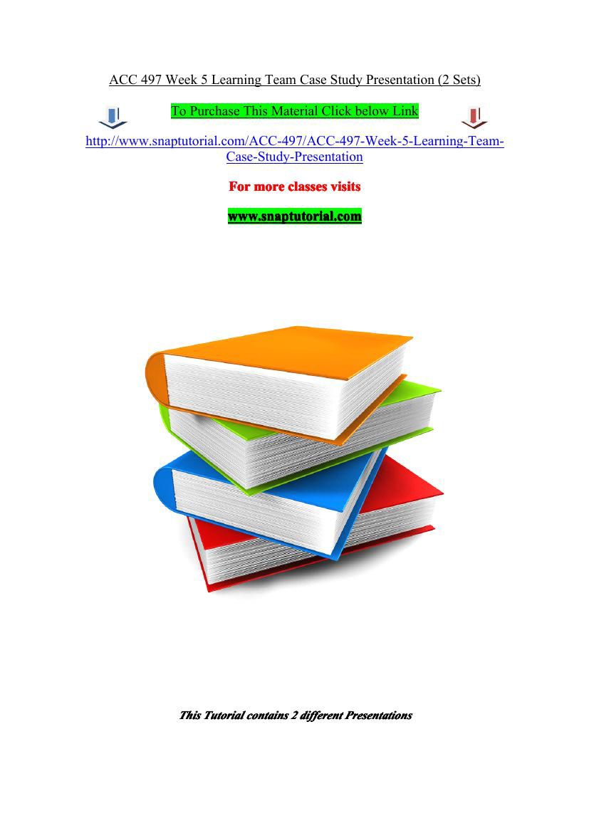 ACC 497 Week 5 Learning Team Case Study Presentation (2 Sets) by ...
