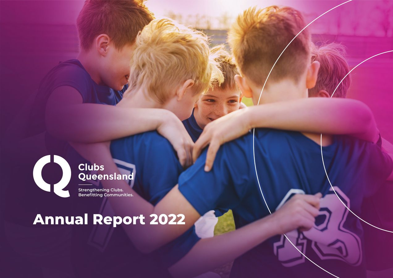 Clubs Queensland Annual Report 2022 by Clubs Queensland Flipsnack