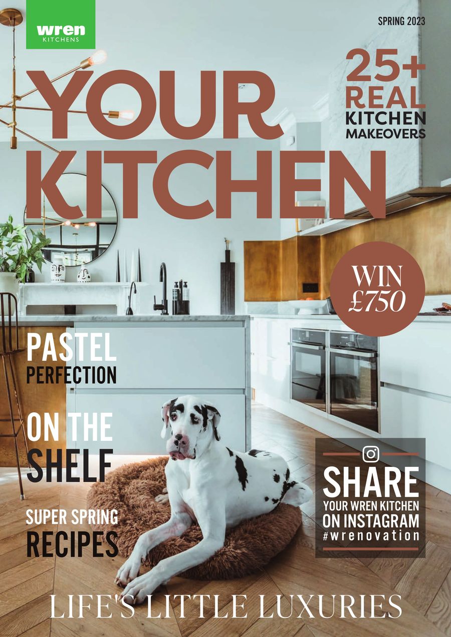 WRN372 Your Kitchen Magazine Issue 14 by Wren Kitchens - Flipsnack