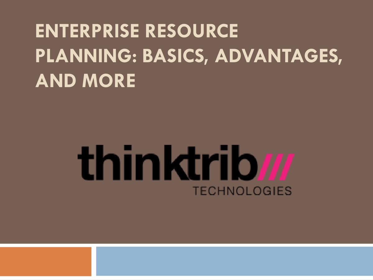 Enterprise Resource Planning: Basics, Advantages, And More by Think