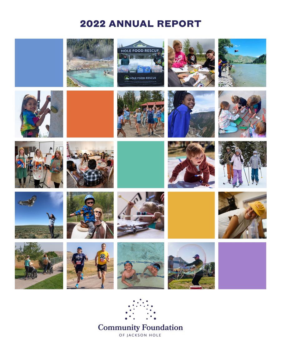 Community Foundation of Jackson Hole 2022 Annual Report by Anne Bradley