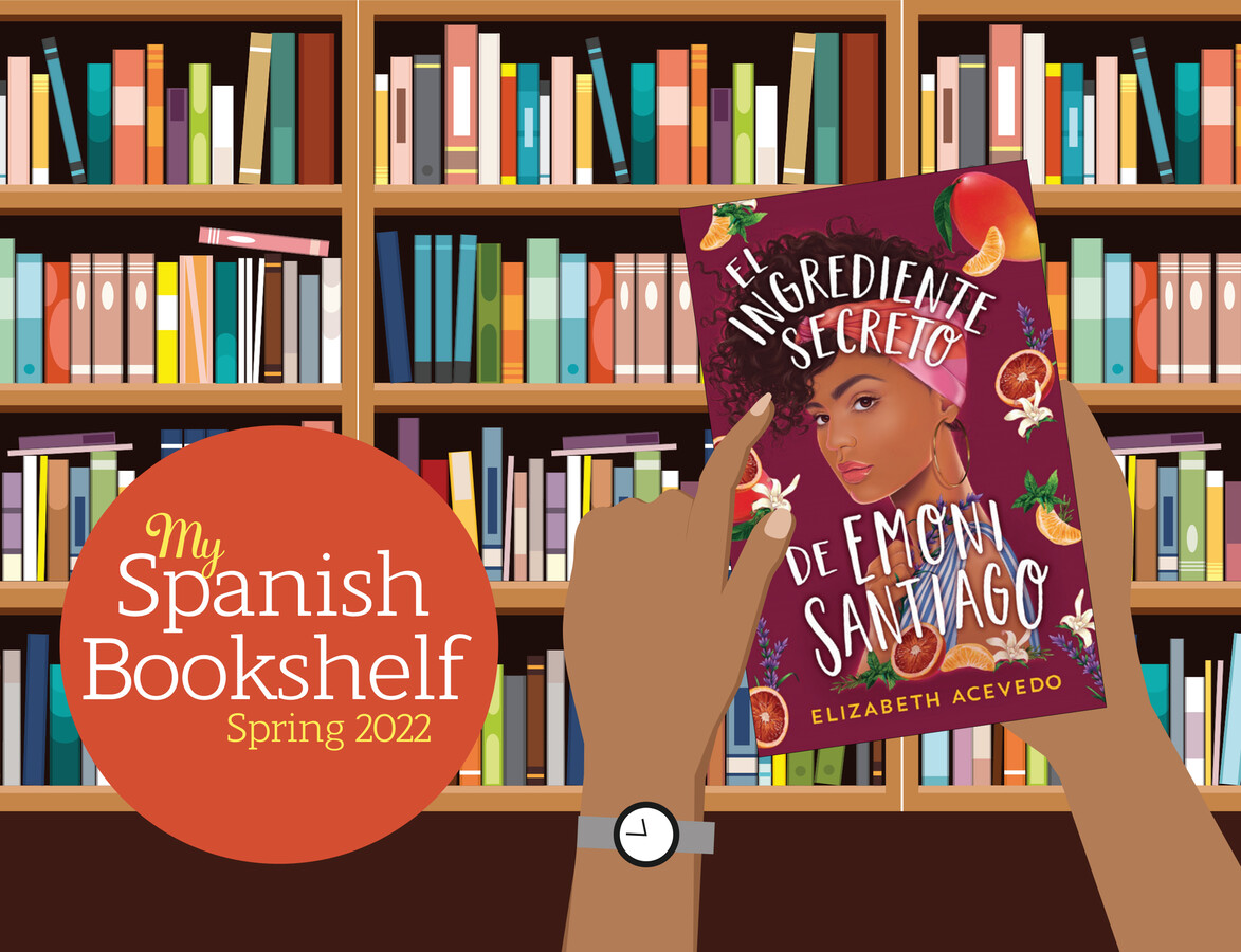 My Spanish Bookshelf Spring 2022 by Ingram Content Flipsnack