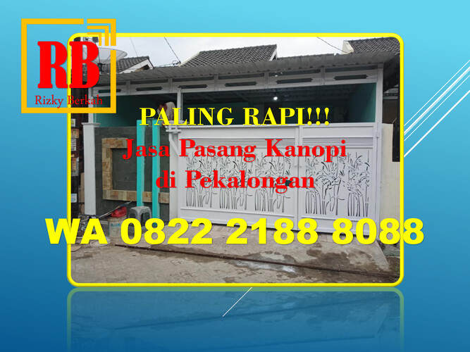 WA 0822-2188-8088, TERPERCAYA!!! Harga Borongan Las Kanopi di Pe