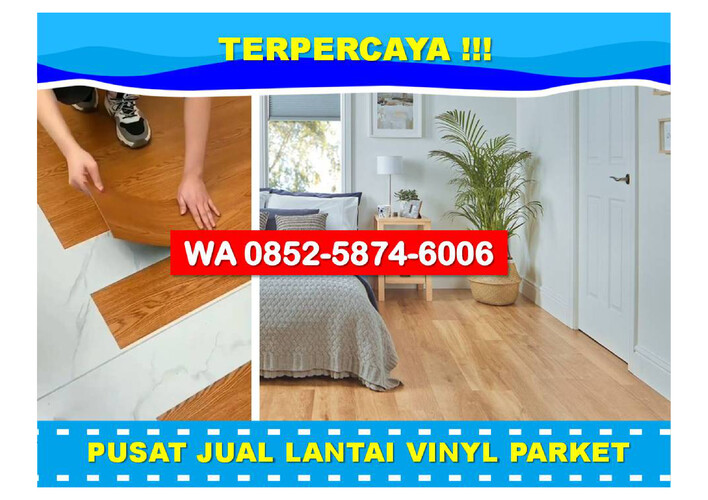 WA 0852-5874-6006 Penjual Lantai Vinyl Parket Denpasar Bali